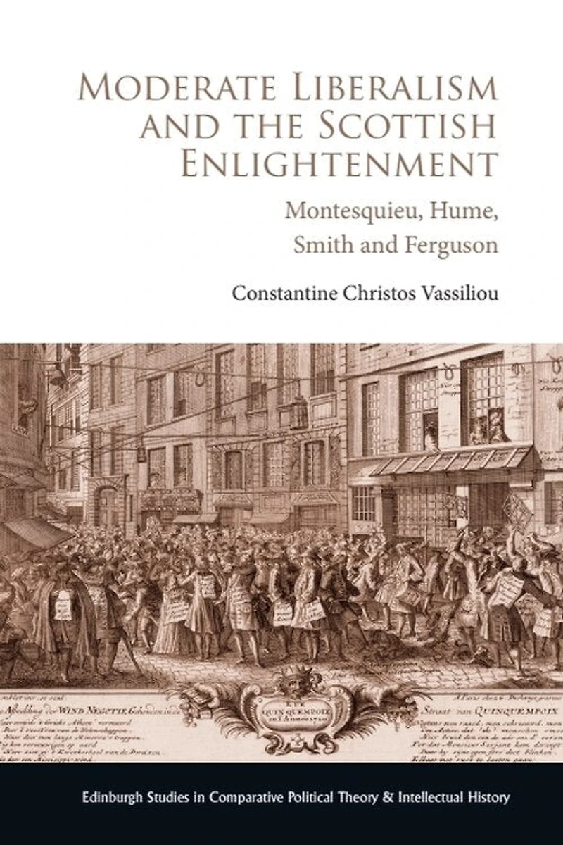 Moderate Liberalism and the Scottish Enlightenment: Montesquieu, Hume, Smith Ferguson