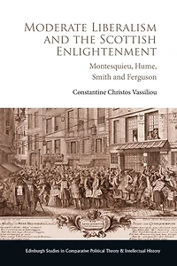 Moderate Liberalism and the Scottish Enlightenment: Montesquieu, Hume, Smith Ferguson