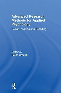 Advanced Research Methods for Applied Psychology: Design, Analysis and Reporting