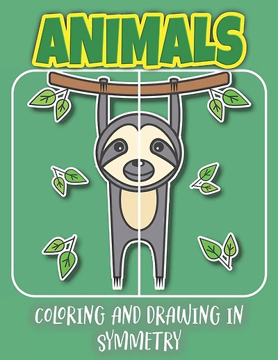 Animals Coloring And Drawing In Symmetry: Help Your Child Practice Geometry With This Amazing Animal, Insect, And Bird Collection/Activity Book For Kids K-4