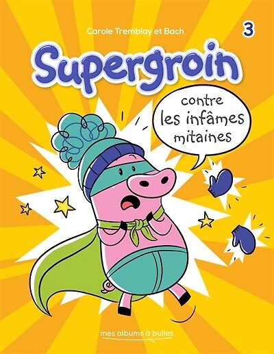 SUPERGROIN CONTRE LES INFAMES MITAINES