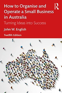 How to Organise and Operate a Small Business Australia: Turning Ideas into Success