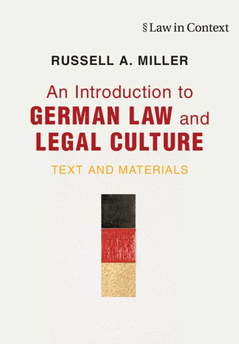 An Introduction to German Law and Legal Culture: Text Materials