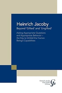 Beyond 'Gifted' and 'Ungifted': Asking Appropriate Questions Behavior-The Key to Unfold the Human Being'S Capabilities