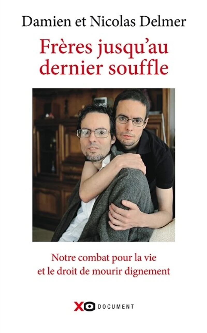 Frères jusqu'au dernier souffle : notre combat pour la vie et le droit de mourir dignement: dignement