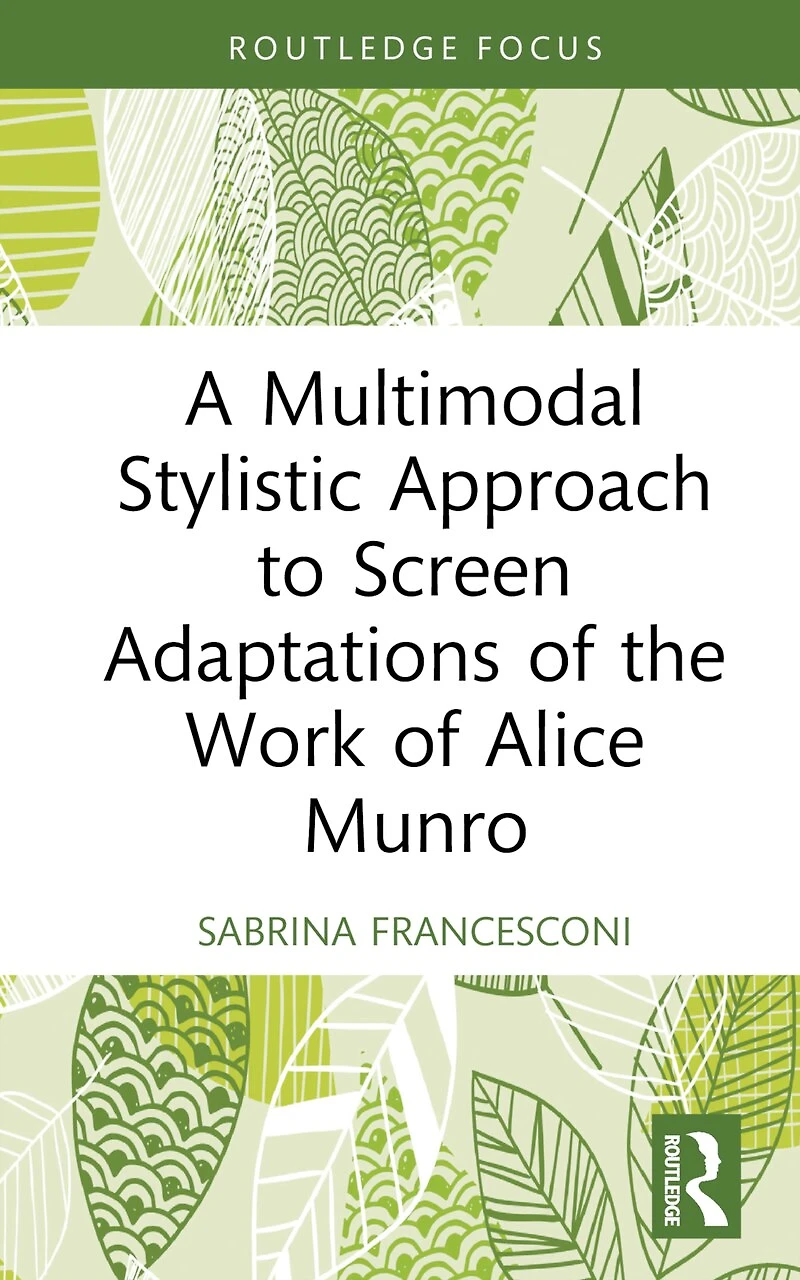 A Multimodal Stylistic Approach to Screen Adaptations of the Work Alice Munro