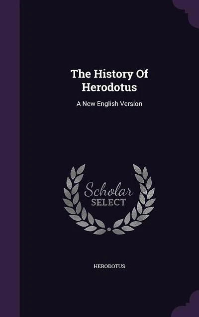 The History Of Herodotus: A New English Version