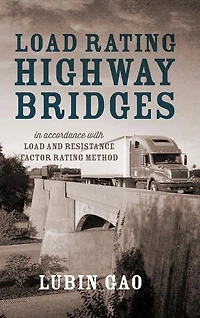 Load Rating Highway Bridges: In Accordance With Load And Resistance Factor Method