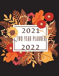 2021 2022: Two Year Planner: Weekly and Monthly: Jan 2021 - Dec 2022 Calendar Appointment Book Calendar View Spreads 24 Month Planner (8,5 x 11) Large Size: Two Year Planner