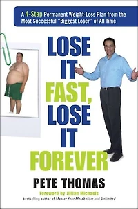 Lose It Fast, Lose It Forever: A 4-Step Permanent Weight Loss Plan from the Most Successful Biggest Loser of All Time