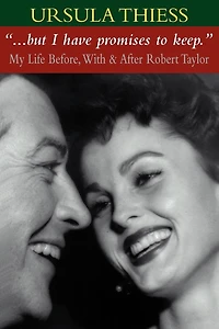 But I Have Promises To Keep: My Life Before, With, And After Robert Taylor