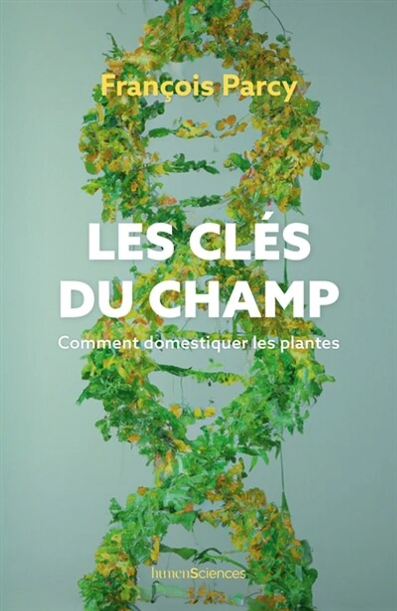 les clés du champ: comment domestiquer plantes