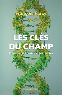 les clés du champ: comment domestiquer plantes