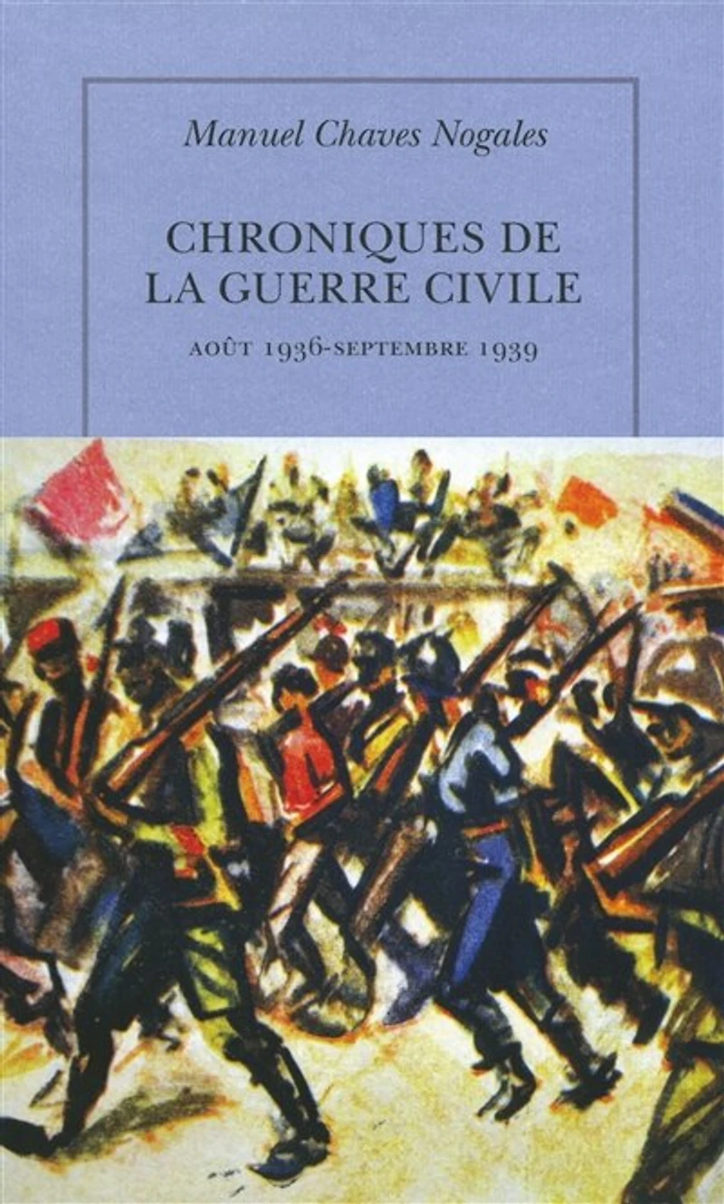 Chroniques de la guerre civile: août 1936-septembre 1939
