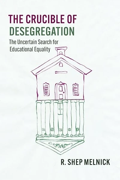 The Crucible of Desegregation: Uncertain Search for Educational Equality