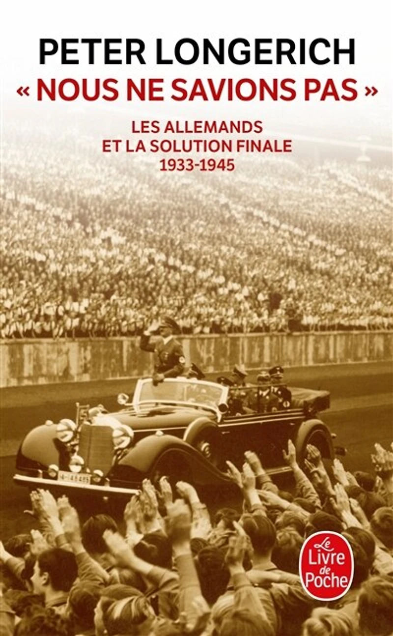 Nous ne savions pas: les Allemands et la solution finale, 1933-1945