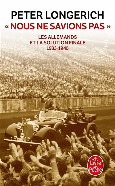 Nous ne savions pas: les Allemands et la solution finale, 1933-1945