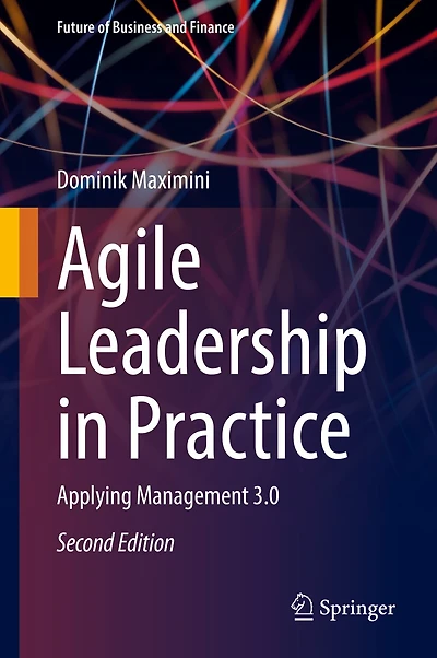 Agile Leadership Practice: Applying Management 3.0