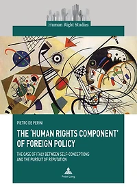 the ‘Human Rights Component’ of Foreign Policy: Case Italy between Self-conceptions and Pursuit Reputation