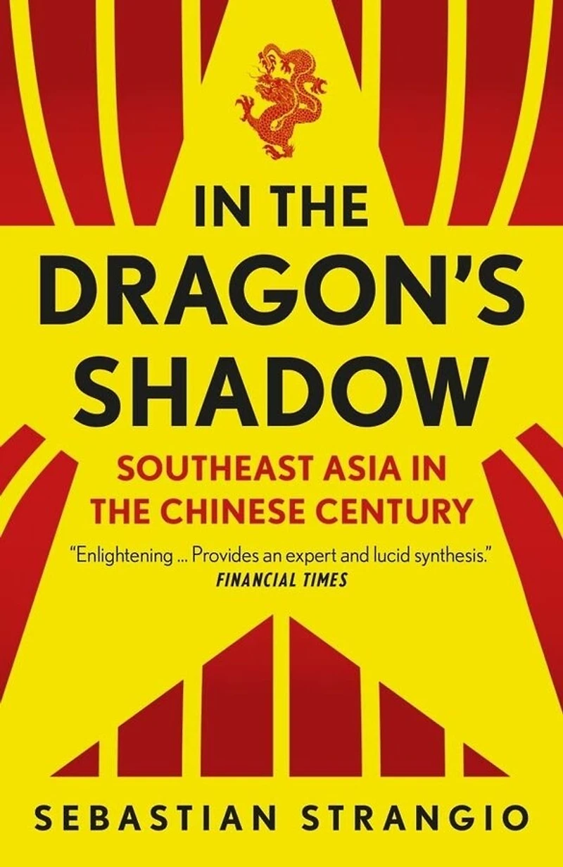 The Dragon's Shadow: Southeast Asia Chinese Century
