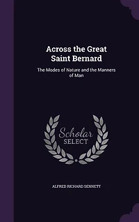 Across the Great Saint Bernard: The Modes of Nature and the Manners of Man