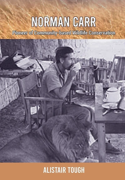 Norman Carr: Pioneer of Community-based Wildlife Conservation