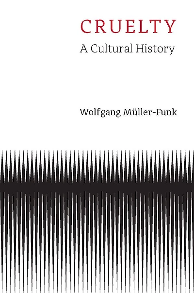 Cruelty: A Cultural History