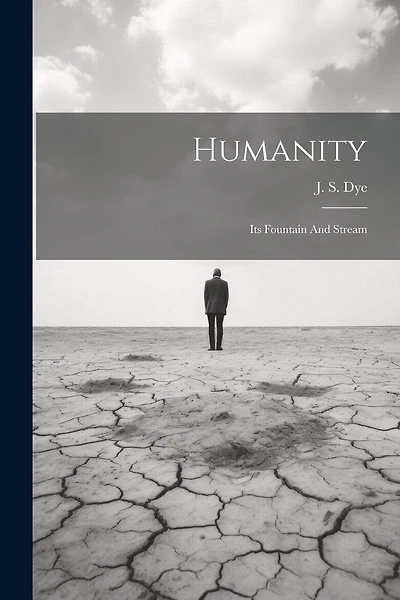 Humanity: Its Fountain And Stream