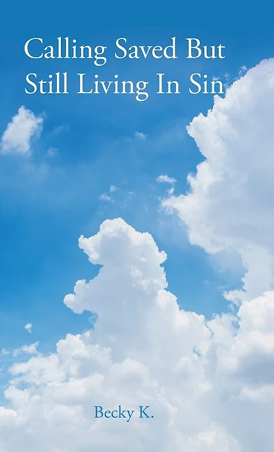 Calling Saved But Still Living Sin