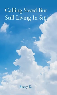 Calling Saved But Still Living Sin