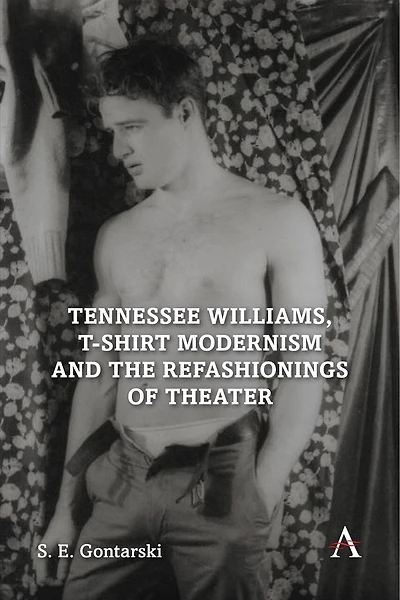 Tennessee Williams, T-shirt Modernism And The Refashionings Of Theater