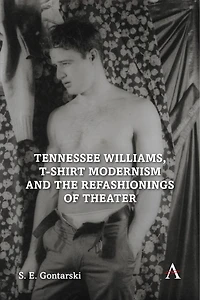 Tennessee Williams, T-shirt Modernism And The Refashionings Of Theater