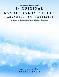 14 Original Saxophone Quartets (Advanced Intermediate): Baritone Saxophone