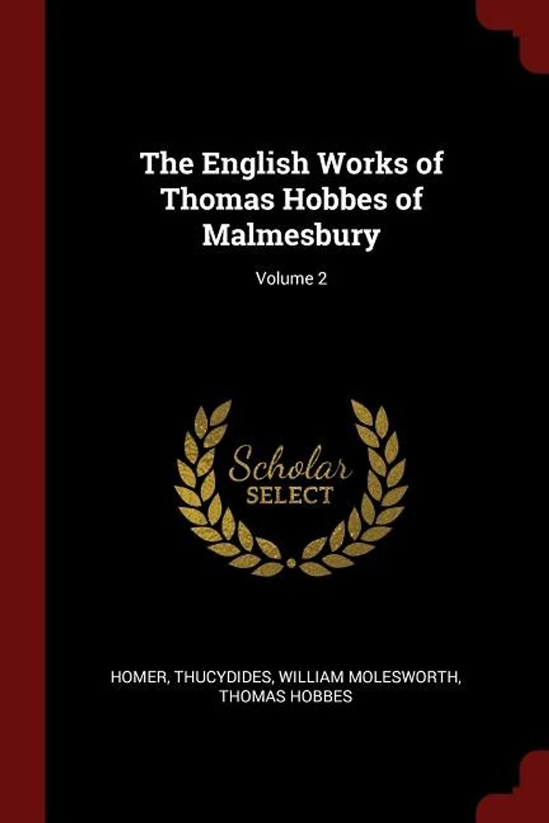 The English Works of Thomas Hobbes of Malmesbury; Volume