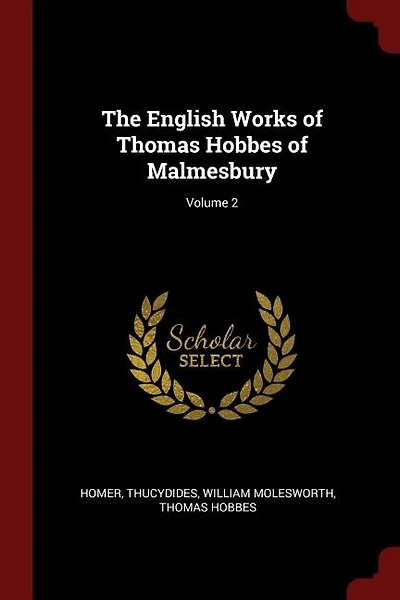 The English Works of Thomas Hobbes of Malmesbury; Volume