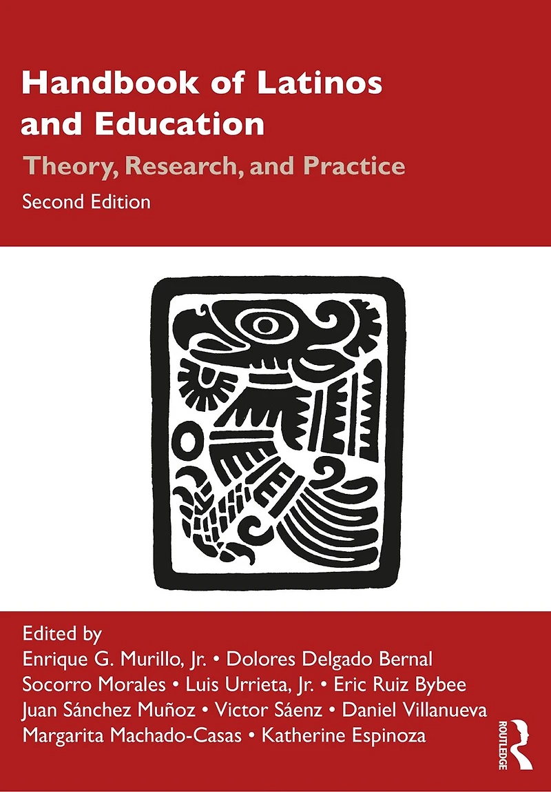Handbook of Latinos and Education: Theory, Research, Practice