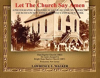 Let The Church Say Amen: A Photograph & Historical Guide To African American Churches in New Jersey, Pennsylvania & New York