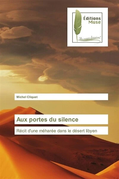 Aux portes du silence: Récit d'une méharée dans le désert libyen