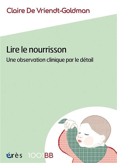 Lire le nourrisson: une observation clinique par le détail