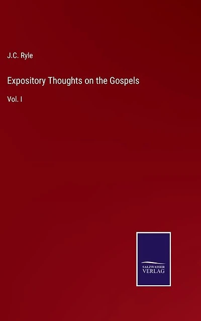 Expository Thoughts on the Gospels: Vol. I