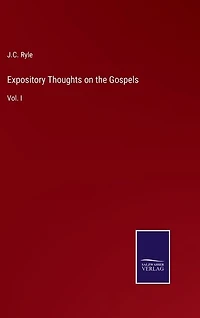 Expository Thoughts on the Gospels: Vol. I
