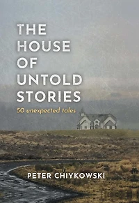 The House of Untold Stories: 50 Unexpected Tales