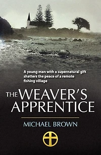 The Weaver's Apprentice: A young man with a supernatural gift shatters the peace of a remote fishing village