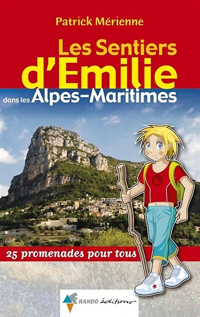 Les sentiers d'Emilie dans les Alpes-Maritimes : 25 promenades pour tous: 25 promenades pour tous