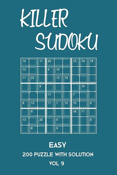 Killer Sudoku Easy 200 Puzzle With Solution Vol 9: Beginner Puzzle Book, simple,9x9, 2 puzzles per page