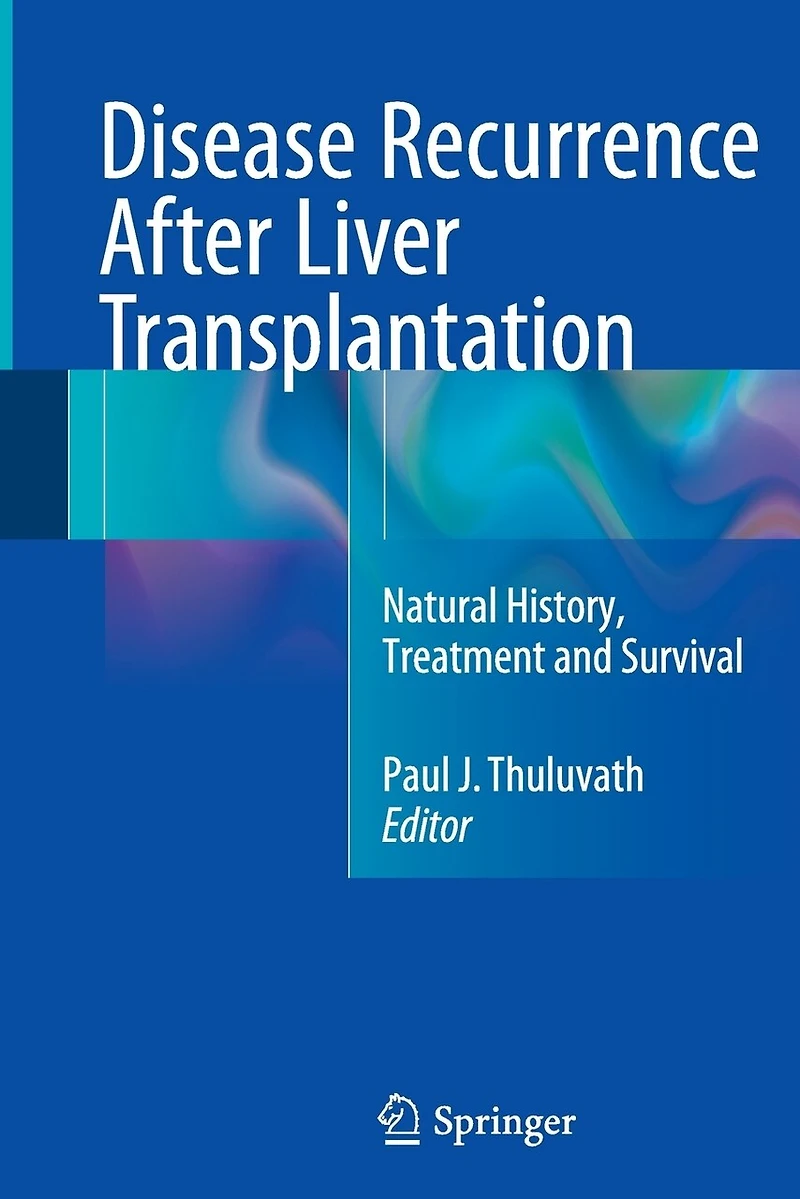 Disease Recurrence After Liver Transplantation: Natural History, Treatment And Survival