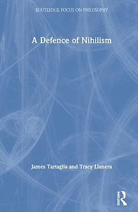 A Defence of Nihilism