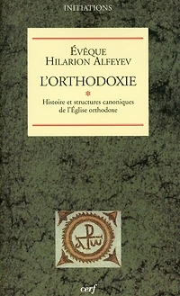 Histoire et structures canoniques de l'Eglise orthodoxe