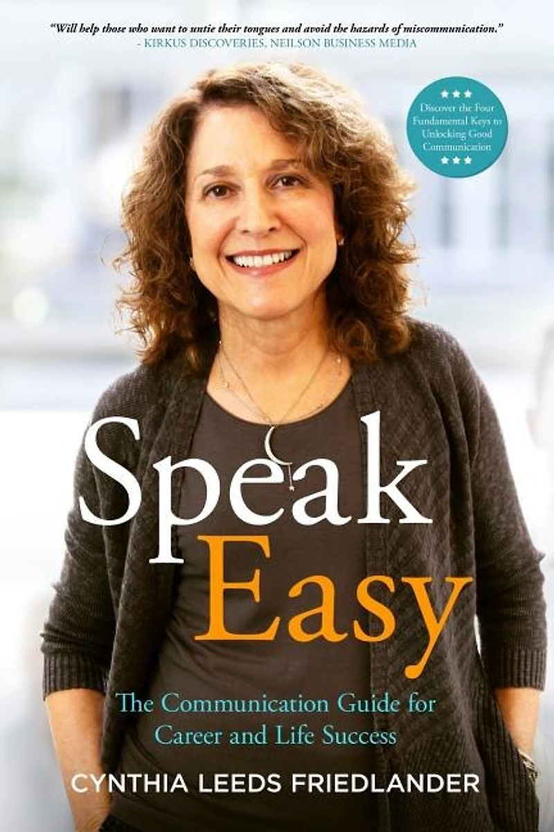 Speak Easy: The Communication Guide for Career and Life Success