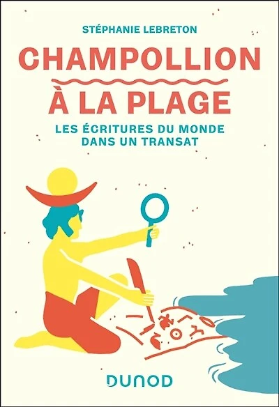 Champollion à la plage: Les écritures du monde dans un transat